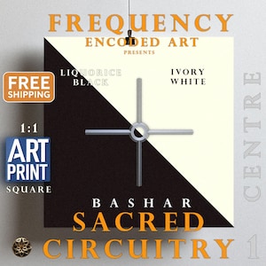 Könnte beinhalten: Ein quadratischer Kunstdruck in Schwarzweiß mit einem Kreuz in der Mitte. Der Druck zeigt den Text "FREQUENCY ENCODED ART PRESENTS BASHAR SACRED CIRCUITRY 1" und die Wörter "LIQUORICE BLACK" und "IVORY WHITE" in den oberen Ecken. Die Wörter "FREE SHIPPING" und "1:1 ART PRINT SQUARE" befinden sich in der unteren linken Ecke. Die Wörter "CENTRE" befinden sich in der oberen rechten Ecke.