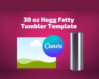30 oz Hogg Fatty Tumbler Template | Sublimation Wrap, Canva Design (PDF)