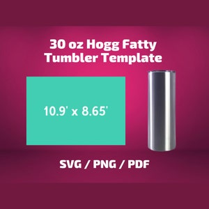 Hogg 30 oz Fatty Straight Tumbler Template SVG PNG PDF Sublimation Wrap Cricut Silhouette