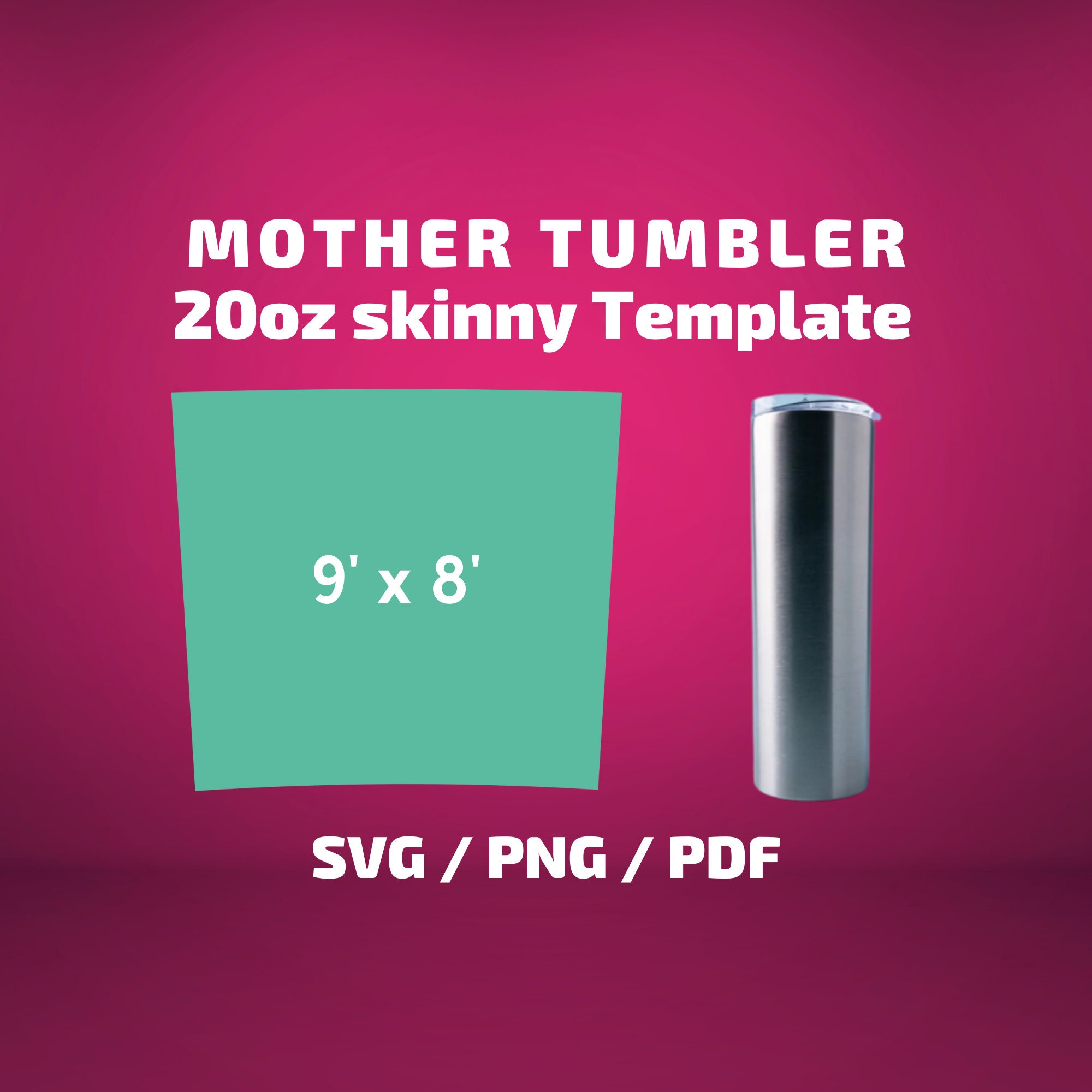 Mothers 20 Oz Skinny Tumbler Template SVG PNG PDF Sublimation Wrap ...