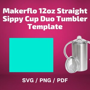 12 oz Makerflo Sippy Cup Duo Tumbler Template SVG PNG PDF Straight Kids Tumbler Sublimation Wrap Silhouette Cricut