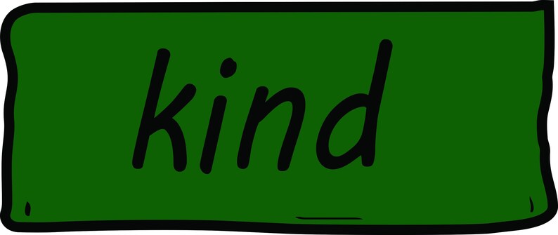 May include: A green rectangle with a black border and the word "kind" written in black, sans-serif font. The edges of the rectangle have a slightly uneven, hand-drawn appearance.