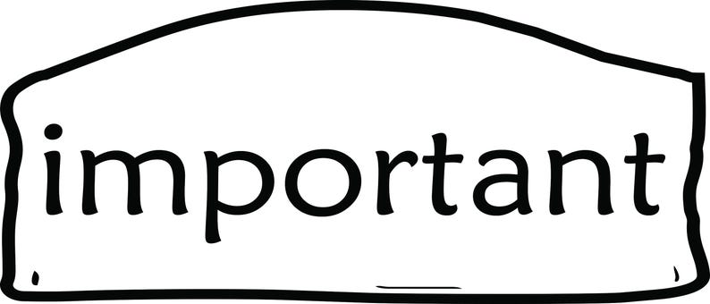 May include: A black and white illustration of the word "important" inside a white, irregularly shaped banner. The word is written in a bold, sans-serif font.