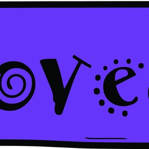 May include: A purple rectangular sign with a black border and the word "loved" in black, stylized lettering. The "o" in "loved" has a spiral design, and the "e" is dotted.