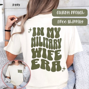 Personalized Military Wife Shirt, In My Military Wife Era Shirt, Gift For Military Wife, Veterans Wife, Custom Military Wife Shirt