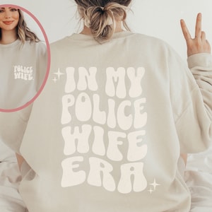 Police Wife Sweatshirt, Law Enforcement Gifts, Police Officer Girlfriend Gift, Cop Wife, Cop Wife Sweatshirt Gift For Police Wife