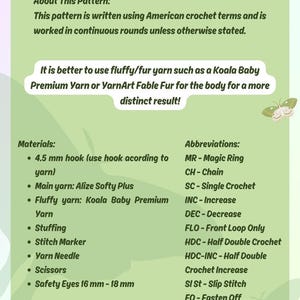 May include: A green and white illustrated guide with instructions for crocheting a stuffed animal. The guide includes a list of materials, such as 4.5 mm crochet hook, Alize Softy Plus yarn, Koala Baby Premium yarn, stuffing, stitch marker, yarn needle, scissors, and safety eyes. It also includes a list of abbreviations used in the pattern, such as MR for Magic Ring, CH for Chain, SC for Single Crochet, INC for Increase, DEC for Decrease, FLO for Front Loop Only, HDC for Half Double Crochet, HDC-INC for Half Double Crochet Increase, SI St for Slip Stitch, and FO for Fasten Off.