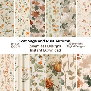 May include: A collection of twelve seamless digital patterns featuring autumn themes with sage green, rust orange, and cream colors. The designs display botanical elements including pumpkins, oak leaves, acorns, chrysanthemums, and wildflowers. Text reads: Soft Sage and Rust Autumn, 12" x 12", 300 DPI, 12 Seamless Digital Designs, Instant Download.