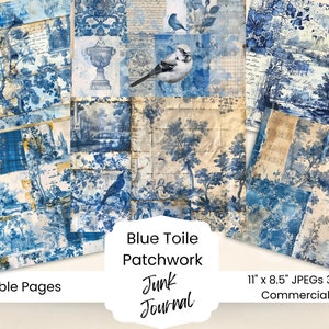 May include: A digital collage of six double pages featuring a blue and white toile pattern with birds, trees, and a vase. The pages are 11 inches by 8.5 inches and are 300 DPI. The text "Blue Toile Patchwork Junk Journal" is at the bottom of the image.