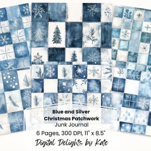 May include: Blue and silver Christmas patchwork junk journal pages. The design features a watercolor style with a patchwork pattern of blue and white squares, decorated with snowflakes, trees, and other winter-themed elements. The text "Blue and Silver Christmas Patchwork Junk Journal" is visible.