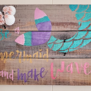Be A Mermaid and Make Waves Beachy Wood Art
