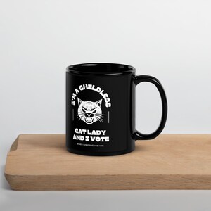 Childless Cat Ladies VOTE for Harris Cat Lady Black Coffee Mug Cat Lady Gift Custom Gift for Her Fur Mom Gift Birthday Gift Election
