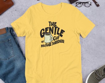 Gentle Cup of Mutual Surrender T-Shirt – Inspirational Graphic Tee