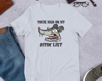 Funny Possum T-Shirt | “You’re High On My Bitin’ List” Graphic Tee