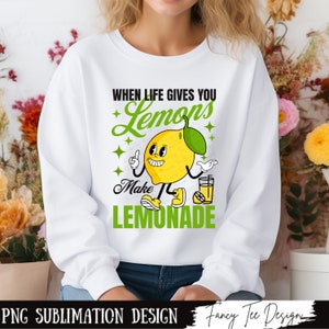 When life gives you lemons Make Lemonade PNG Sublimation Designs, Positive Messages, Motivational PNG, Inspirational PNG, Lemon Sublimation