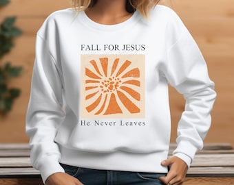 Fall for Jesus He Never Leaves Sublimation Design, Thanksgiving PNG, Religious Graphic, Digital Download, Fall Clipart, Christian PNG CF033