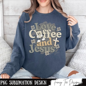 Love Coffee and Jesus Retro Christian PNG Sublimation Designs, Coffee Lover Png, Popular Christian Shirt Design, Instant Download, Faith Png