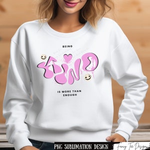 Freundlich zu sein ist mehr als genug l T-Shirt Design I PNG Sublimation I Digitaler Download I Ermächtigendes Zitat l Motivationsbotschaft l PNG Dateien