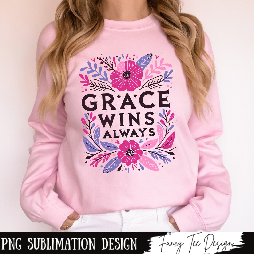 Grace Wins Always Floral PNG: Boho Christian Sublimation Design ...