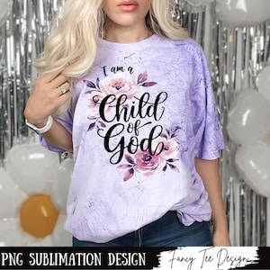 I am A Child of God Floral Christian PNG Sublimation Designs, Boho Christian Quotes Png, Jesus Png, Faith Based Shirt Designs, Aesthetic PNG