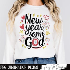 New Year Same Awesome God Christian PNG DUO, Happy New Year 2025 Sublimation, God Jesus Faith Based Sweatshirt Designs, Trendy Popular Png