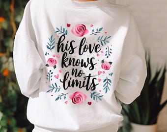 His Love Knows No Limits, Christian Valentine PNG, Floral Christian PNG, Aesthetic Christian Shirt Design, Jesus Faith Png, Church Png CV009