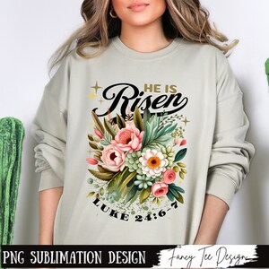 He is Risen PNG Floral Easter Christian PNG Sublimation Designs, Resurrection Sunday PNG, Jesus Png, Boho Floral Christian Png, Bible Verse