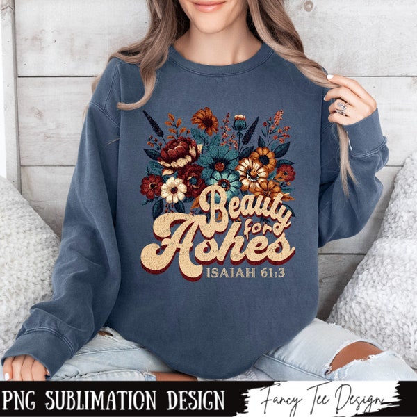 Beauty for Ashes Boho Floral Christian PNG Sublimation Design, Christian Mom Png, Gospel Art Printable, Christian Bible Verse png, Faith png