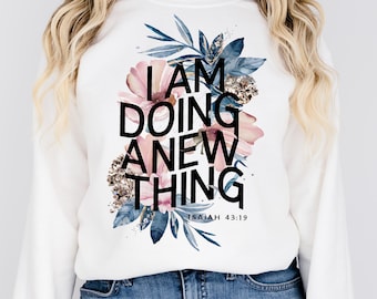 New Year 2026 Christian PNG, I Am Doing A New Thing, Isaiah 43, Floral New Year Sublimation, God Jesus Aesthetic, Faith Based PNG NY003