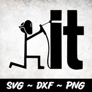 May include: Black and white silhouette of a stick figure welding with the word "it" next to it.