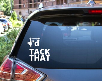 May include: White vinyl car sticker with a welding torch and the text "I'd Tack That".