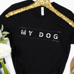 I love my dog, mom, dad, 3001, new design, mothers day, fathers day, grandma, Unisex Jersey Short Sleeve T, pet, pets, dogs, cats, animal