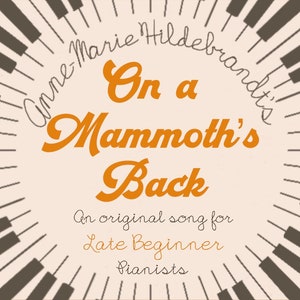 On a Mammoth&#39;s Back- Late Beginner Piano Music