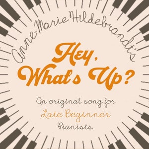 Hey, What&#39;s Up?- Late Beginner Piano Music