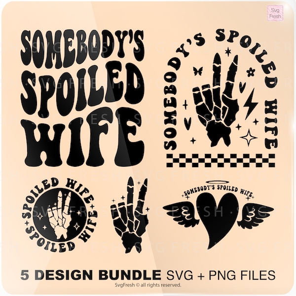Somebody's Spoiled Wife Png Svg, Funny Wifey Svg, Bomb ass wife Svg, Adult Humor Svg, Women's shirts Sublimation Cut File svg png