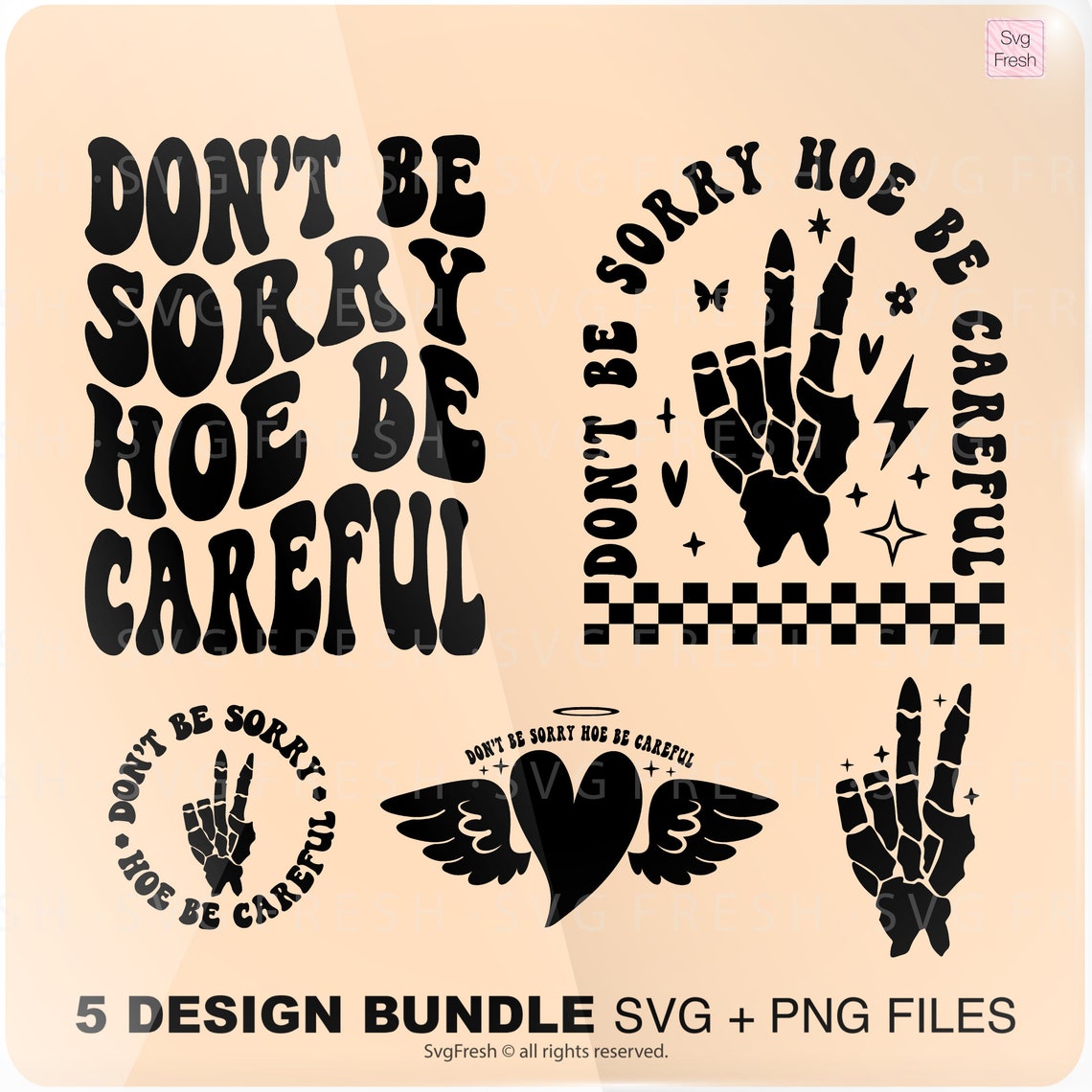 PNG/SVG file for crafting, featuring the motivational quote 'Don't Be Sorry Hoe Be Careful' with decorative elements.