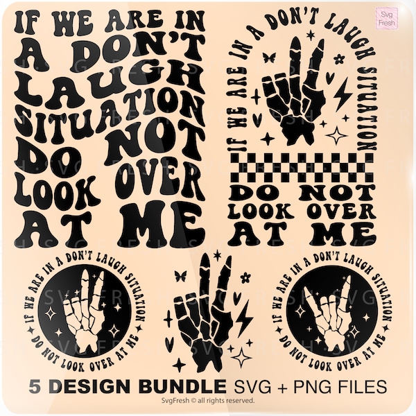 If We Are In A Don't Laugh Situation Do Not Look Over At Me Png Svg, Motivational Svg, Sarcastic Quote Svg, Adult Humor Svg, Funny Cut File