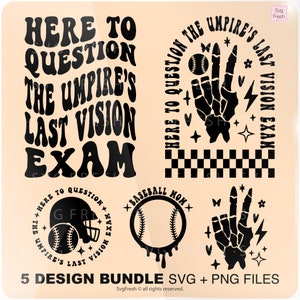 Here To Question The Umpire&#39;s Last Vision Exam Png Svg, Funny Baseball Svg, Baseball Mama Svg, Motivational Svg Funny Cut File