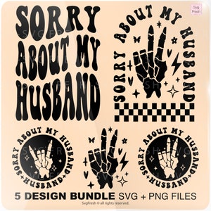 Desculpe pelo meu marido Png Svg, Marido Svg, Esposa Svg, Sarcasmo Svg, Aniversário Svg, Citação Engraçada, Engraçado Png Svg, Arquivo Cortado