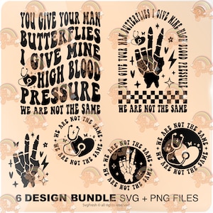 You Give Your Man Butterflies I give Mine High Blood Pressure Png Svg, Sarcastic Svg, Funny Quotes Png Svg, Adult humor Svg Cut File