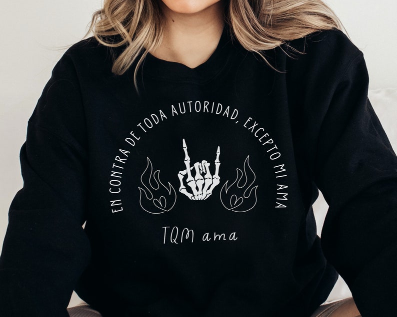 En Contra De Toda Autoridad Excepto Mi Ama Latina Fall Sweatshirt, Dia De La Madre Gift, Funny