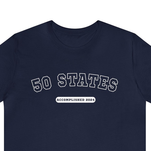 50 States Accomplished Year 20XX | Custom travel shirt, roadtrip shirt, all 50 states gift