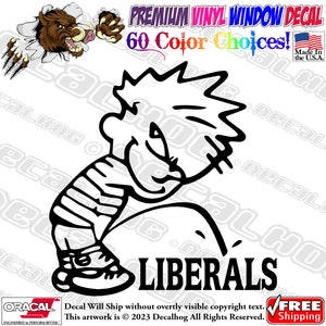 Piss On Liberals Vinyl Decal Car Truck Laptop Wall Window Graphics Bumper Sticker.