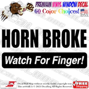 Horn Broke Watch For Finger Rude Funny Vinyl Decal Car Truck Laptop Wall Window Graphics Bumper Sticker.