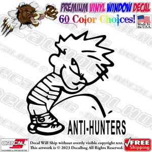 Calvin Piss On Anti Hunters Vinyl Decal Car Truck Laptop Wall Window Graphics Bumper Sticker.
