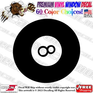 Puede incluir: Calcomanía de vinilo para ventana en blanco y negro de una bola de billar con el número ocho en el centro. La calcomanía está hecha en los Estados Unidos y está disponible en 60 colores.
