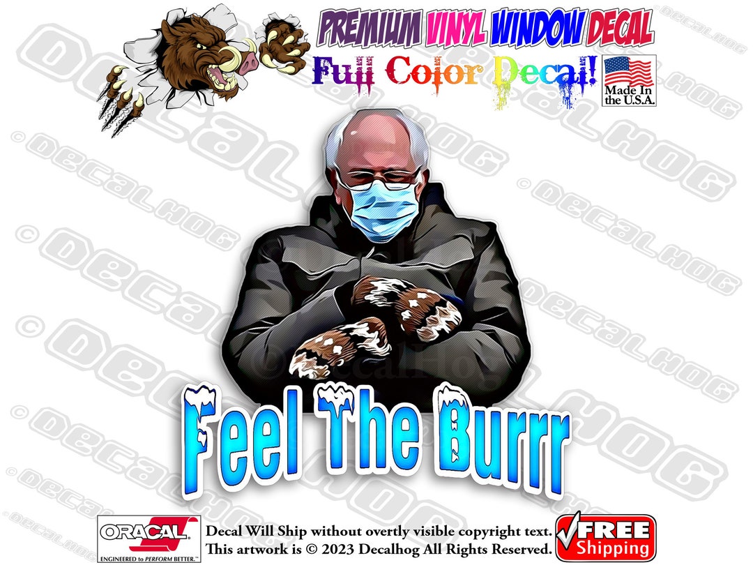Bernie Sanders Feel the Burrr Full Color Car Truck Laptop Wall Window ...