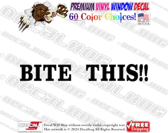 Bite This Rude Sassy Vinyl Decal Car Truck Laptop Wall Window Graphics Bumper Sticker.