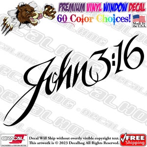 May include: A black vinyl window decal featuring the text "John 3:16" in a stylized script. The decal includes a graphic of a bear bursting through a wall. The text "Premium Vinyl Window Decal" and "60 Color Choices" are also present.