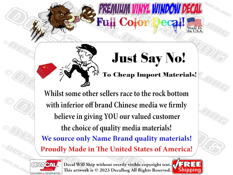 May include: A cartoon illustration of a person kicking a red flag with a star on it. The text says "Just Say No! To Cheap Import Materials!" and "We source only Name Brand quality materials! Proudly Made in The United States of America!"